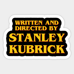 Written and Directed by Stanley Kubrick Sticker